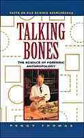 Talking bones : the science of forensic anthropology / Peggy Thomas.