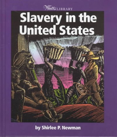 Slavery in the United States / Shirlee P. Newman.