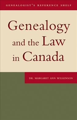 Genealogy and the law in Canada / Margaret Ann Wilkinson.