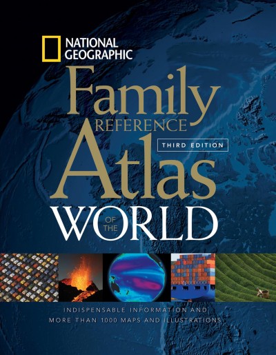 Family reference atlas of the world : [indispensable information and more than 1,000 maps and illustrations / Carl Mehler, project editor and director of maps ; Nicholas P. Rosenbach, supervisor of map edit ; Timothy J. Carter ... [et al.], map editors].