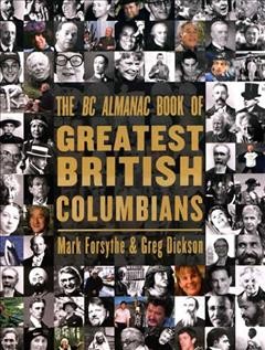 BC almanac book of greatest British Columbians, The.
