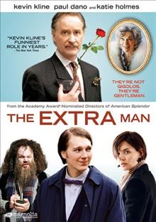 The extra man [videorecording] / Magnolia Pictures ; produced by Anthony Bregman, Stephanie Davis ; screenplay by Robert Pulcini, Jonathan Ames, Shari Springer Berman ; directed by Shari Springer Berman, Robert Pulcini.