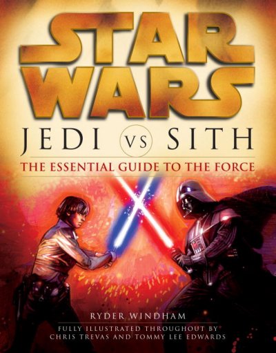 Star wars : Jedi vs. Sith : the essential guide to the force / Ryder Windham ; illustrated throughout by Chris Trevas and Tommy Lee Edwards.