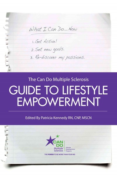 The can do multiple sclerosis guide to lifestyle empowerment / editor, Patricia Kennedy.