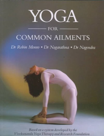 Yoga for common ailments / Robin Monro, R. Nagarathna, H.R. Nagendra.