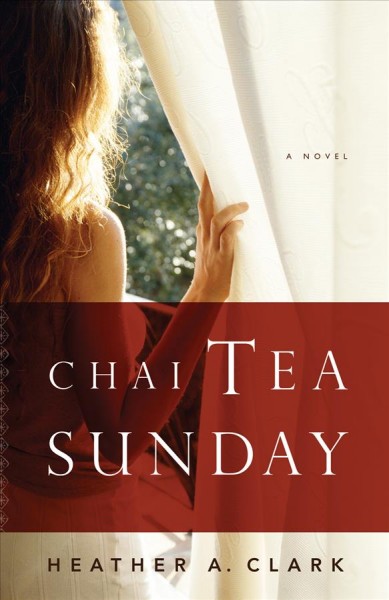 Chai tea Sunday / Heather A. Clark.