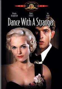Dance with a stranger [videorecording] / Metro Goldwyn Mayer ; Goldcrest in association with National Film Finance Corporation and Film Four International present ; a First Film Company production.