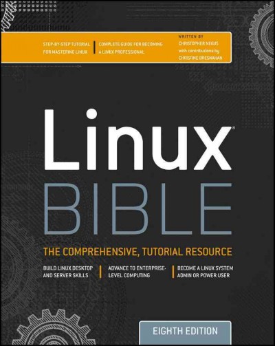 Linux bible / Christopher Negus ; with contributions by Christine Bresnahan.