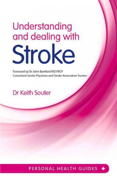Understanding and dealing with stroke / Keith Souter.