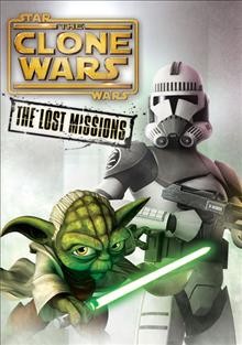 Star wars, The clone wars. The lost missions / Lucasfilm Ltd.