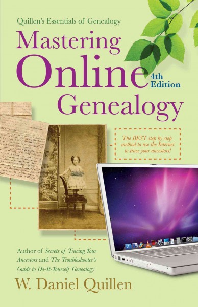 Mastering online genealogy / W. Daniel Quillen.