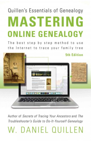 Mastering online genealogy / W. Daniel Quillen.