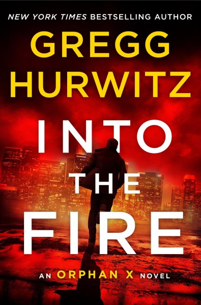 Into the fire / Gregg Hurwitz.