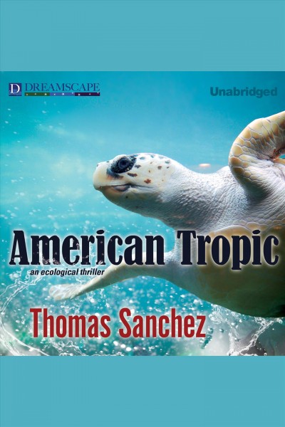 American tropic [electronic resource] / Thomas Sanchez.