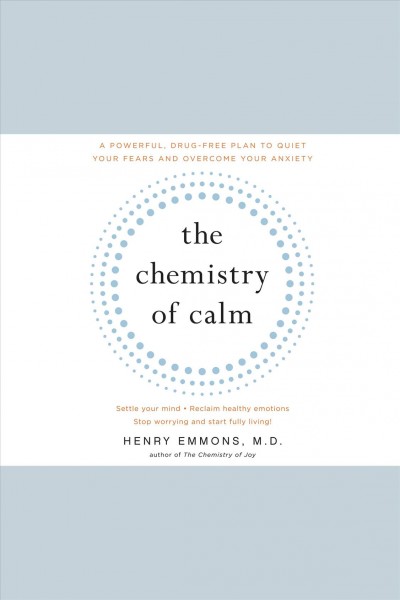 The chemistry of calm [electronic resource] / Henry Emmons.