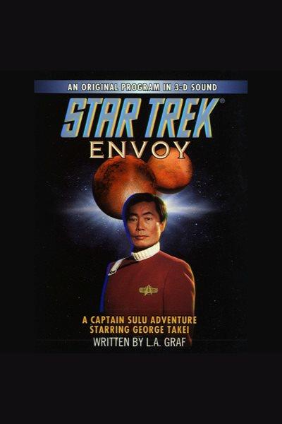 Envoy : a Captain Sulu adventure [electronic resource] / L.A. Graf.