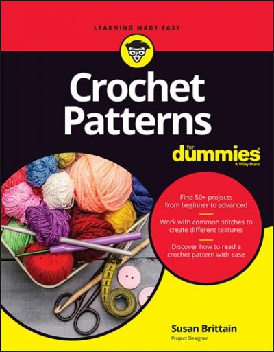 Crochet patterns for dummies / by Susan Brittain.