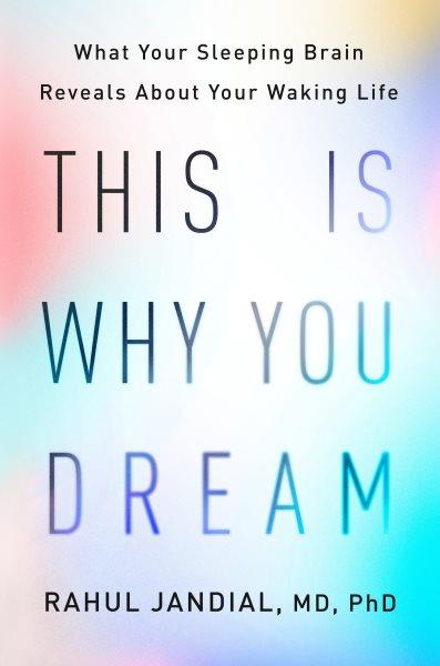 This Is Why You Dream What Your Sleeping Brain Reveals About Your Waking Life.