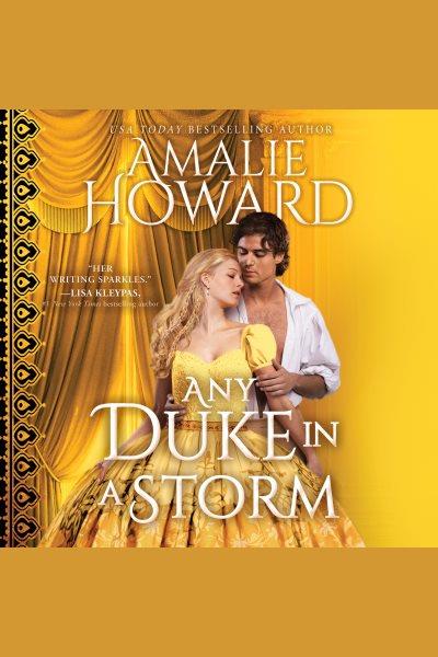 Any Duke in a Storm : Daring Dukes [electronic resource] / Amalie Howard.