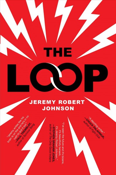 The loop / Jeremy Robert Johnson.