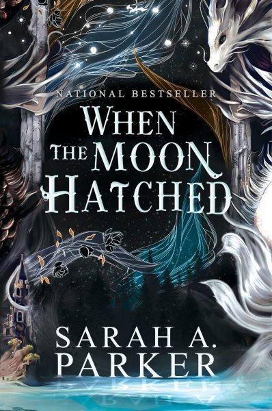 When the moon hatched / Sarah A. Parker.