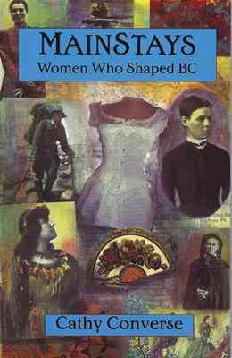 Mainstays : women who shaped BC.