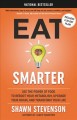 Eat smarter : use the power of food to reboot your metabolism, upgrade your brain, and transform your life  Cover Image