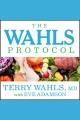 The Wahls protocol : how I beat progressive MS using paleo principles and functional medicine Cover Image