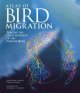 Atlas of bird migration : tracing the great journeys of the world's birds. Cover Image